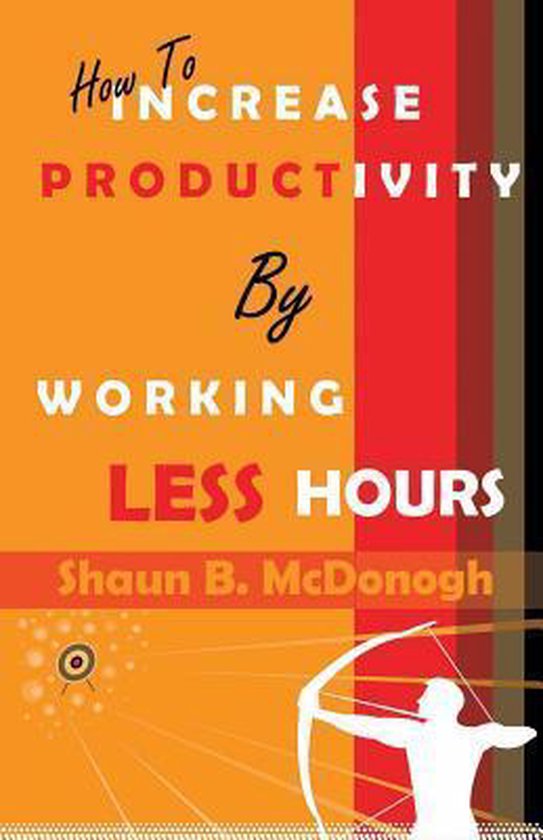 How To Increase Productivity By Working Less Hours - cover