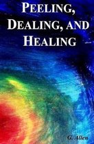 Peeling, Dealing, and Healing