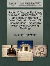 Robert O. Walton, Petitioner, V. Steven Francis Walton, by and Through His Next Friend, Velma L. Baker. U.S. Supreme Court Transcript of Record with Supporting Pleadings