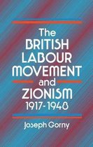 The British Labour Movement and Zionism 1917-1948