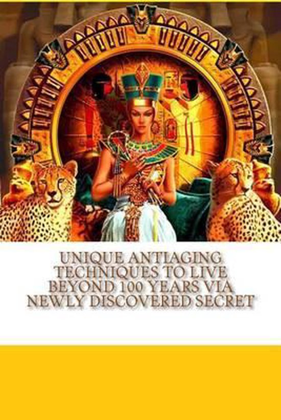 Unique AntiAging Techniques to Live Beyond 100 years via New ... - cover