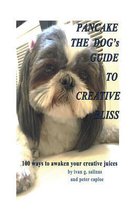 Pancake the Dog's Guide to Creative Bliss