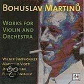 Martinu: Works for Violin and Orchestra / Viotti, Pospichal, Zwiauer et al