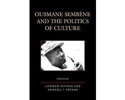 After the Empire: The Francophone World and Postcolonial France - Ousmane Sembene and the Politics of Culture