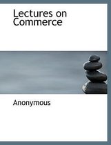 Lectures on Commerce