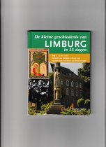 De Kleine Geschiedenis Van Limburg In 25 Dagen Deel 3