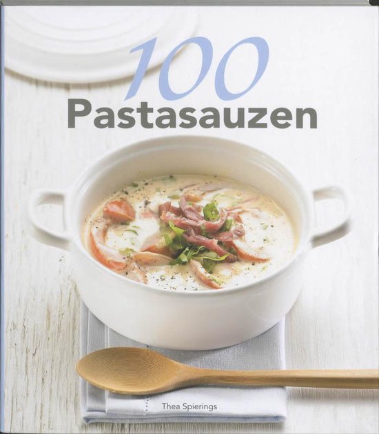 Cover van het boek '100 Pastasauzen' van Thea Spierings