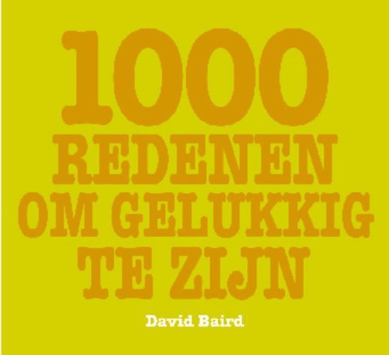 Cover van het boek '1000 redenen om gelukkig te zijn' van David Baird