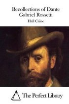 Recollections of Dante Gabriel Rossetti