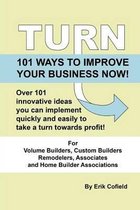 Turn - 101 Ways to Improve Your Business Now!