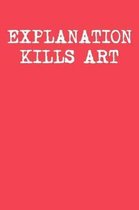 Explanation Kills Art