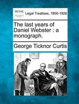 The Last Years of Daniel Webster