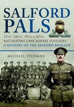 Salford Pals: A History of the Salford Brigade