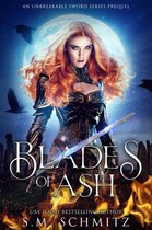 The Unbreakable Sword Series 0 - Blades of Ash: An Unbreakable Sword Series Prequel