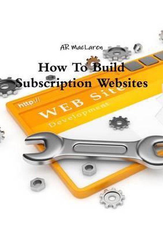 How To Build Subscription sites 9781105557651 Ar MacLaren