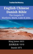 Parallel Bible Halseth English 1643 - English Chinese Danish Bible - The Gospels IV - Matthew, Mark, Luke & John
