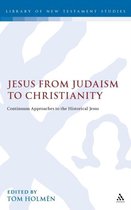 The Library of New Testament Studies- Jesus from Judaism to Christianity