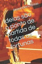 O Ponto de Partida de Todas as Fortunas