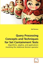 Query Processing Concepts and Techniques for Set Containment Tests