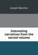 Interesting narratives from the sacred volume