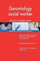 Gerontology Social Worker Red-Hot Career Guide; 2534 Real Interview Questions