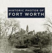 Historic Photos - Historic Photos of Fort Worth