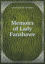 Memoirs of Lady Fanshawe