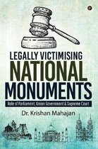 Legally Victimising National Monuments
