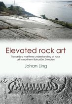 SWEDISH ROCK ART RESEARCH SERIES 2 - Elevated Rock Art
