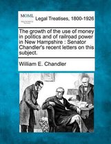 The Growth of the Use of Money in Politics and of Railroad Power in New Hampshire