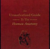 Unauthorized Guide to the Human Anatomy