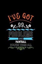 I've Got 99 Problems and Paintball Solves Them All