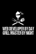 Web Developer By Day Grill Master By Night