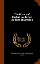 The History of English Law Before the Time of Edward I.