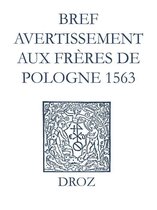 Ioannis Calvini Opera Omnia - Recueil des opuscules 1566. Bref avertissement aux frères de Pologne (1563)