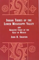 Indian Tribes of the Lower Mississippi Valley and Adjacent Coast of the Gulf Of