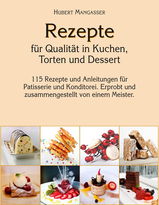 Rezepte für Qualität in Kuchen, Torten und Dessert - cover
