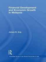 Routledge Studies in the Growth Economies of Asia - Financial Development and Economic Growth in Malaysia