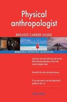 Physical Anthropologist Red-Hot Career Guide; 2522 Real Interview Questions