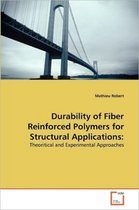 Durability of Fiber Reinforced Polymers for Structural Applications
