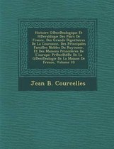 Histoire G En Ealogique Et H Eraldique Des Pairs de France, Des Grands Dignitaires de La Couronne, Des Principales Familles Nobles Du Royoume, Et Des Maisons Princileres de L'Europe