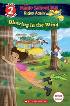 Scholastic Reader 2 - Blowing in the Wind (The Magic School Bus Rides Again: Scholastic Reader, Level 2)