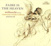 Faire is the Heaven - Weihnacht mit der Camerata Vocale Freiburg