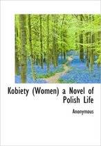 Kobiety (Women) a Novel of Polish Life