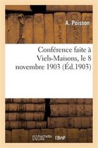Histoire- Conférence Faite À Viels-Maisons, Le 8 Novembre 1903