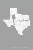Explore Texas a Travel & Adventure Journal