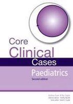 Core Clinical Cases Paediatrics 2nd