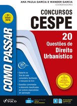 Como passar em concursos CESPE - Como passar em concursos CESPE: direito urbanístico