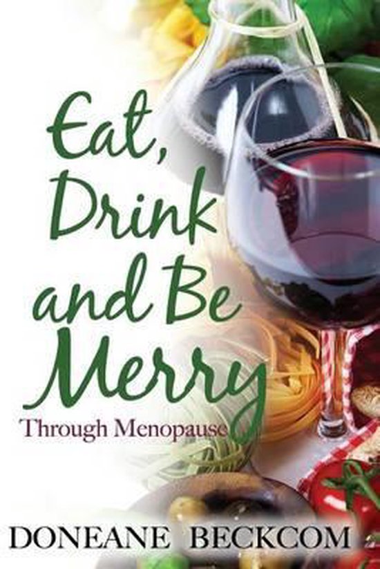 Eat, Drink and Be Merry Through Menopause - cover