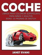 Coche: Libros Para Colorear Superguays Para Ninos y Adultos (Bono
